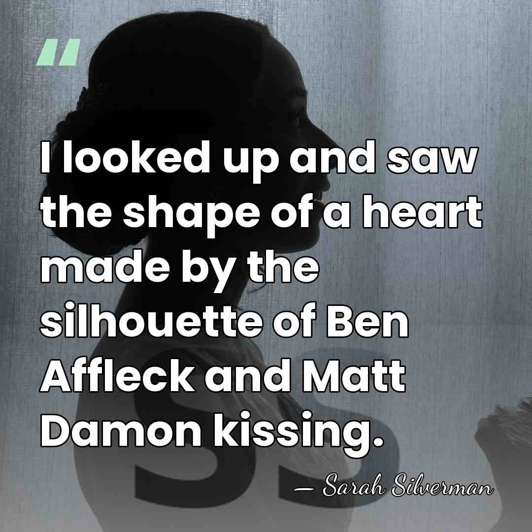I looked up and saw the shape of a heart made by&hellip; - Sarah Silverman