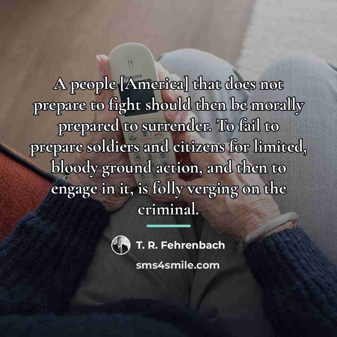 “A people [America] that does not prepare to fight should…” quote by T. R. Fehrenbach
