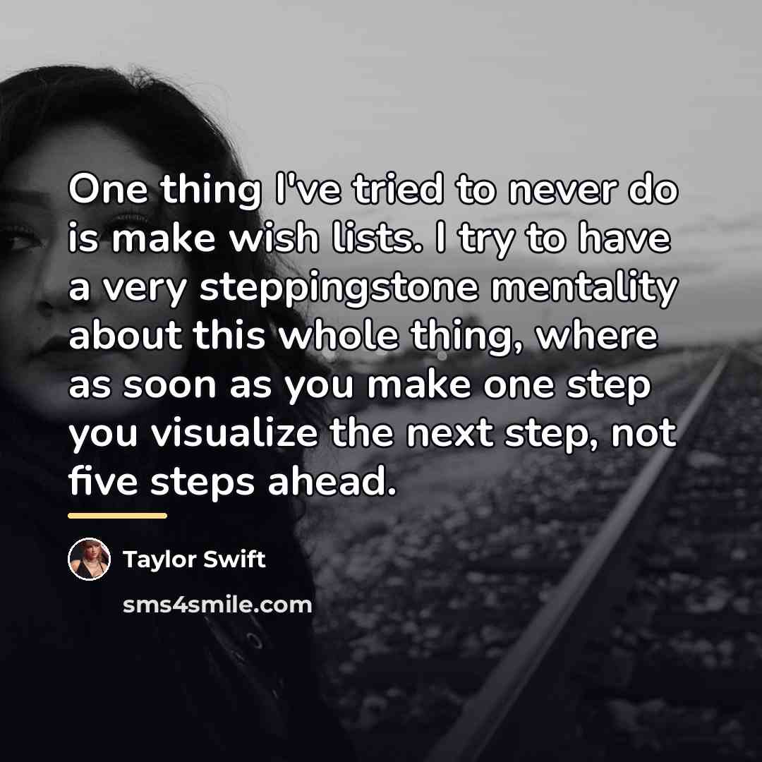 “One thing I've tried to never do is make wish…” quote by Taylor Swift