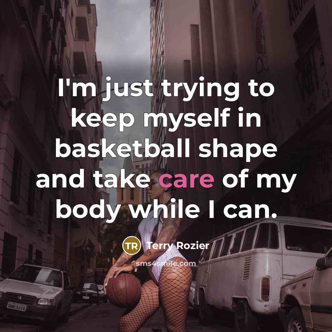 “I'm just trying to keep myself in basketball shape and…” quote by Terry Rozier