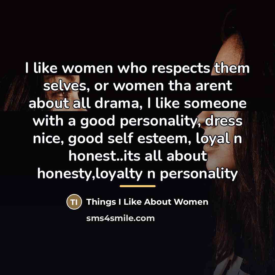 “I like women who respects them selves, or women tha…” quote by Things I Like About Women