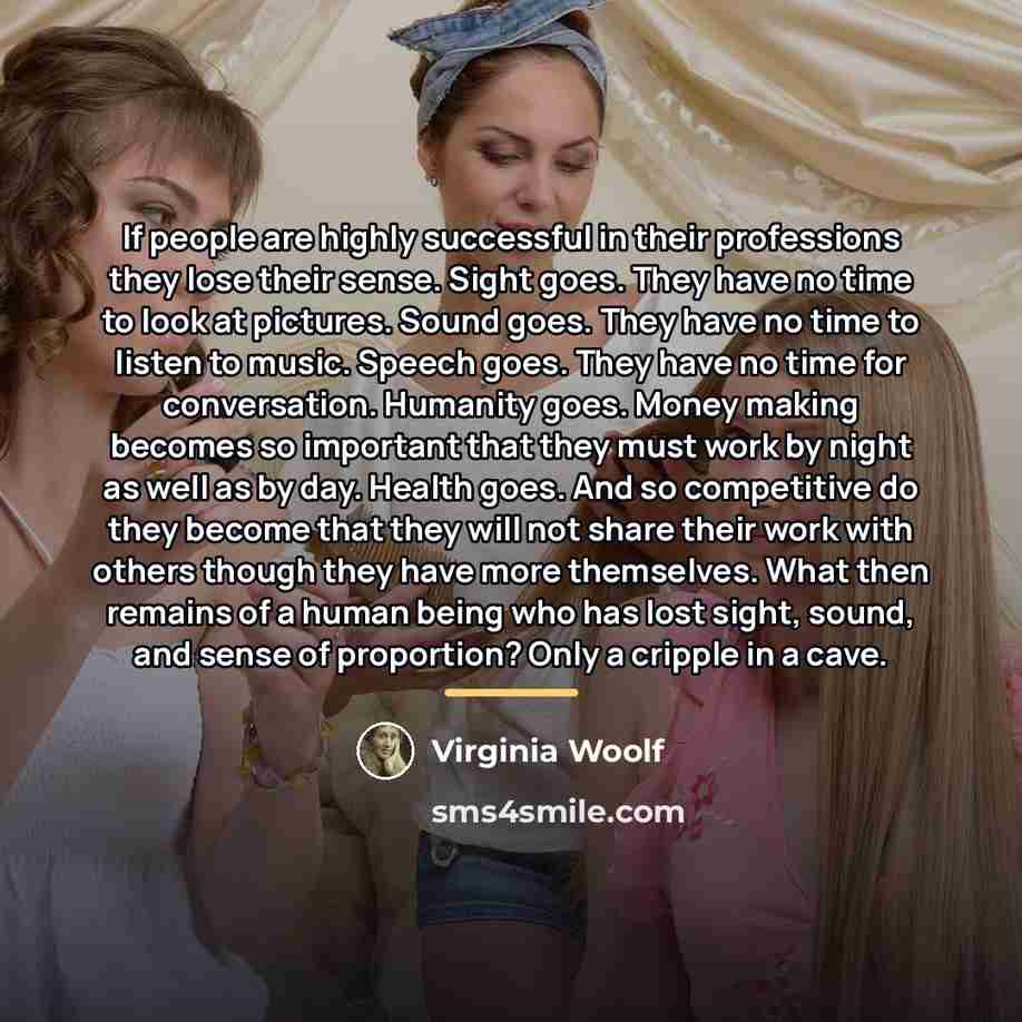 “If people are highly successful in their professions they lose…” quote by Virginia Woolf