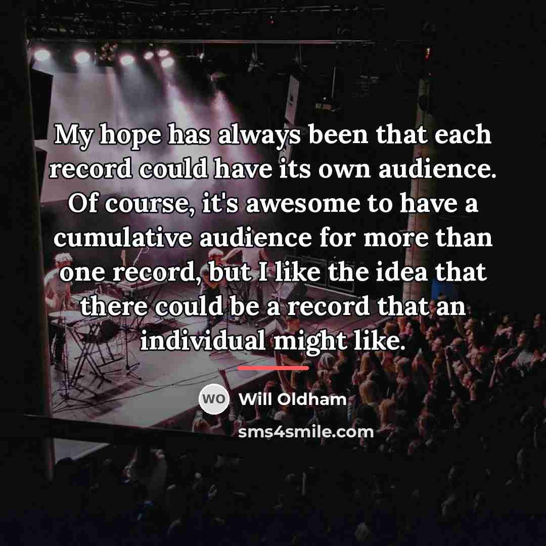 “My hope has always been that each record could have…” quote by Will Oldham