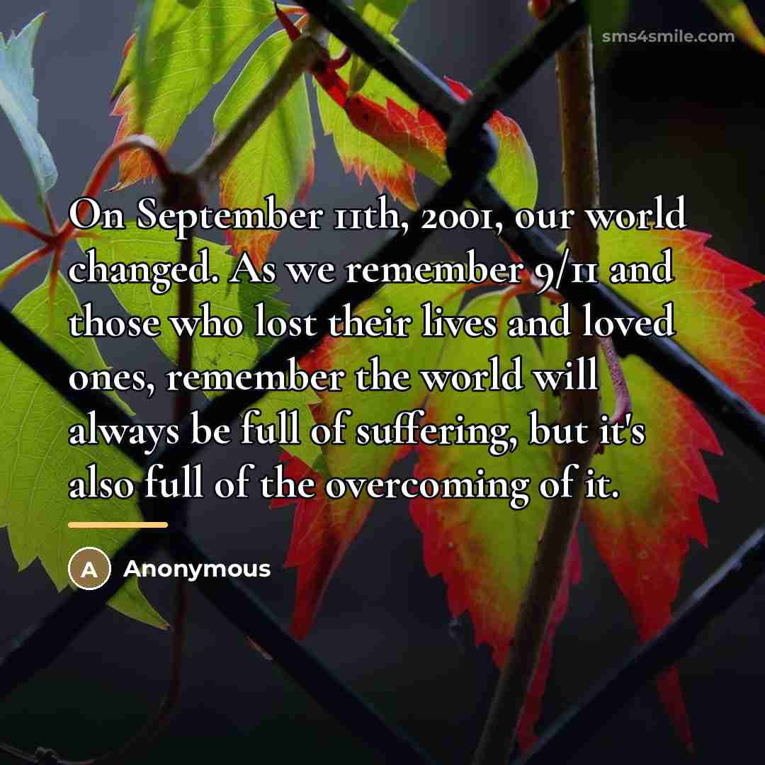 “On September 11th, 2001, our world changed. As we remember…” quote by Anonymous