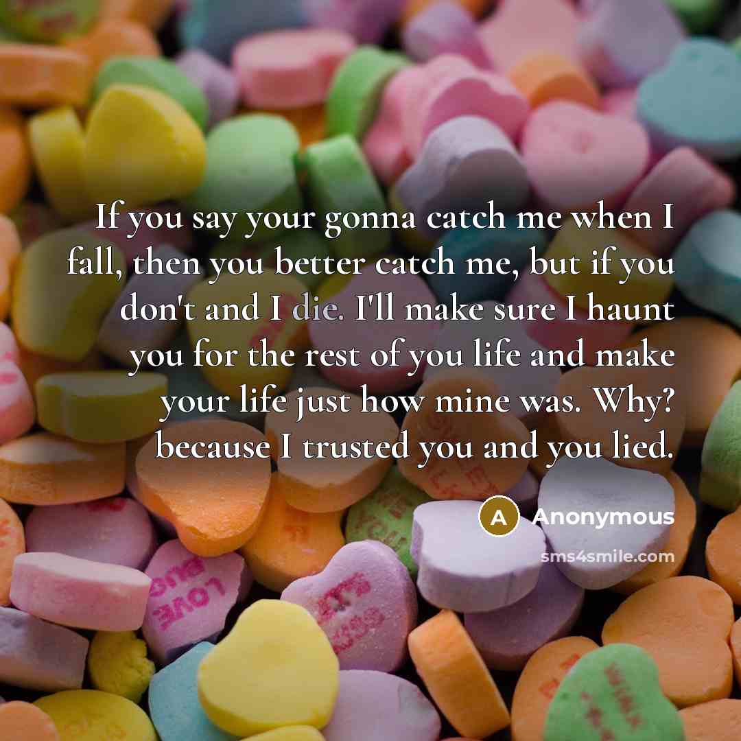 “If you say your gonna catch me when I fall,…” quote by Anonymous