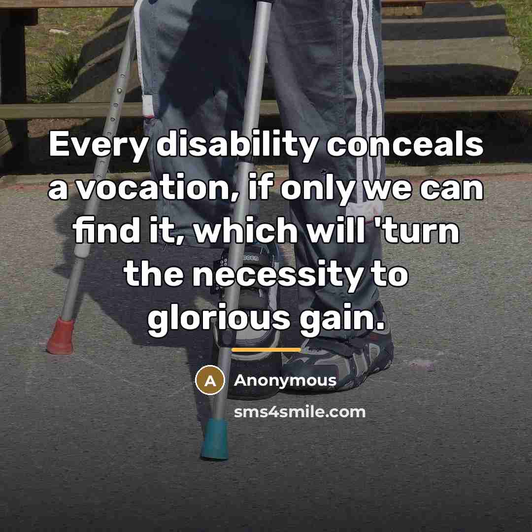 “Every disability conceals a vocation, if only we can find…” quote by Anonymous