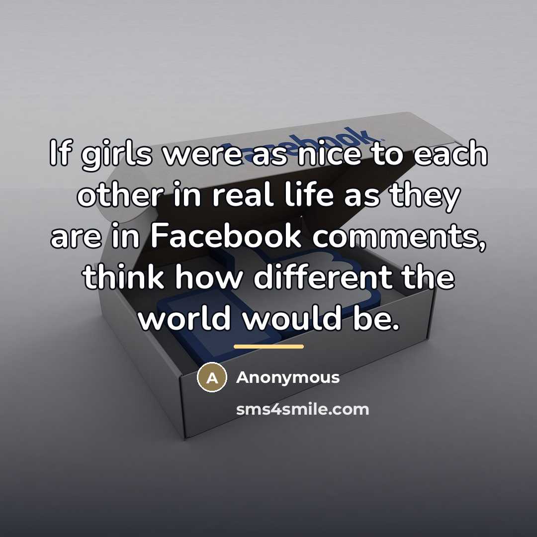 “If girls were as nice to each other in real…” quote by Anonymous