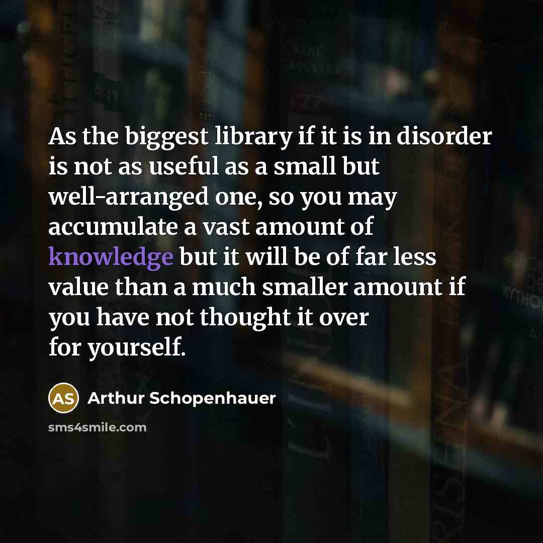 “As the biggest library if it is in disorder is…” quote by Arthur Schopenhauer