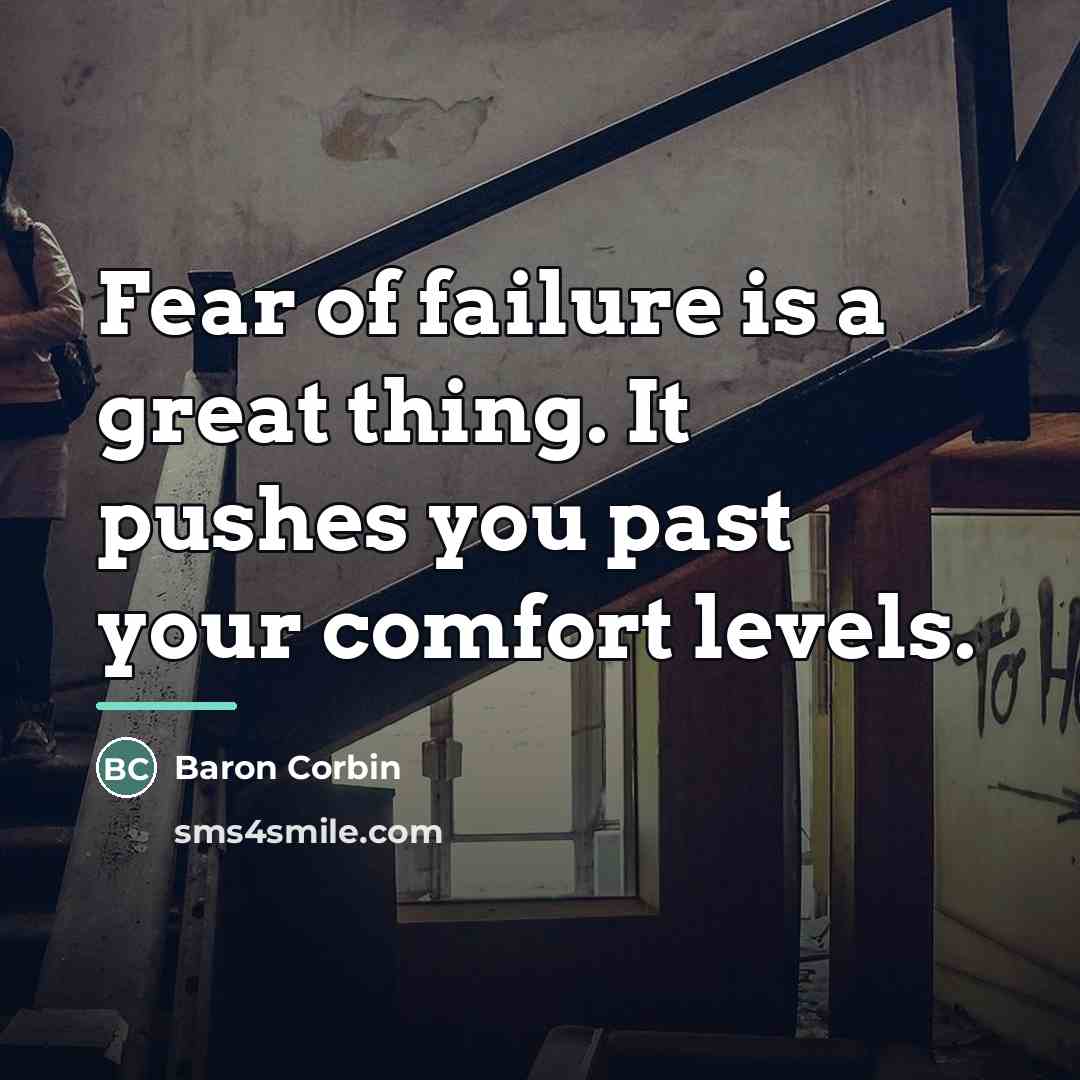 “Fear of failure is a great thing. It pushes you…” quote by Baron Corbin