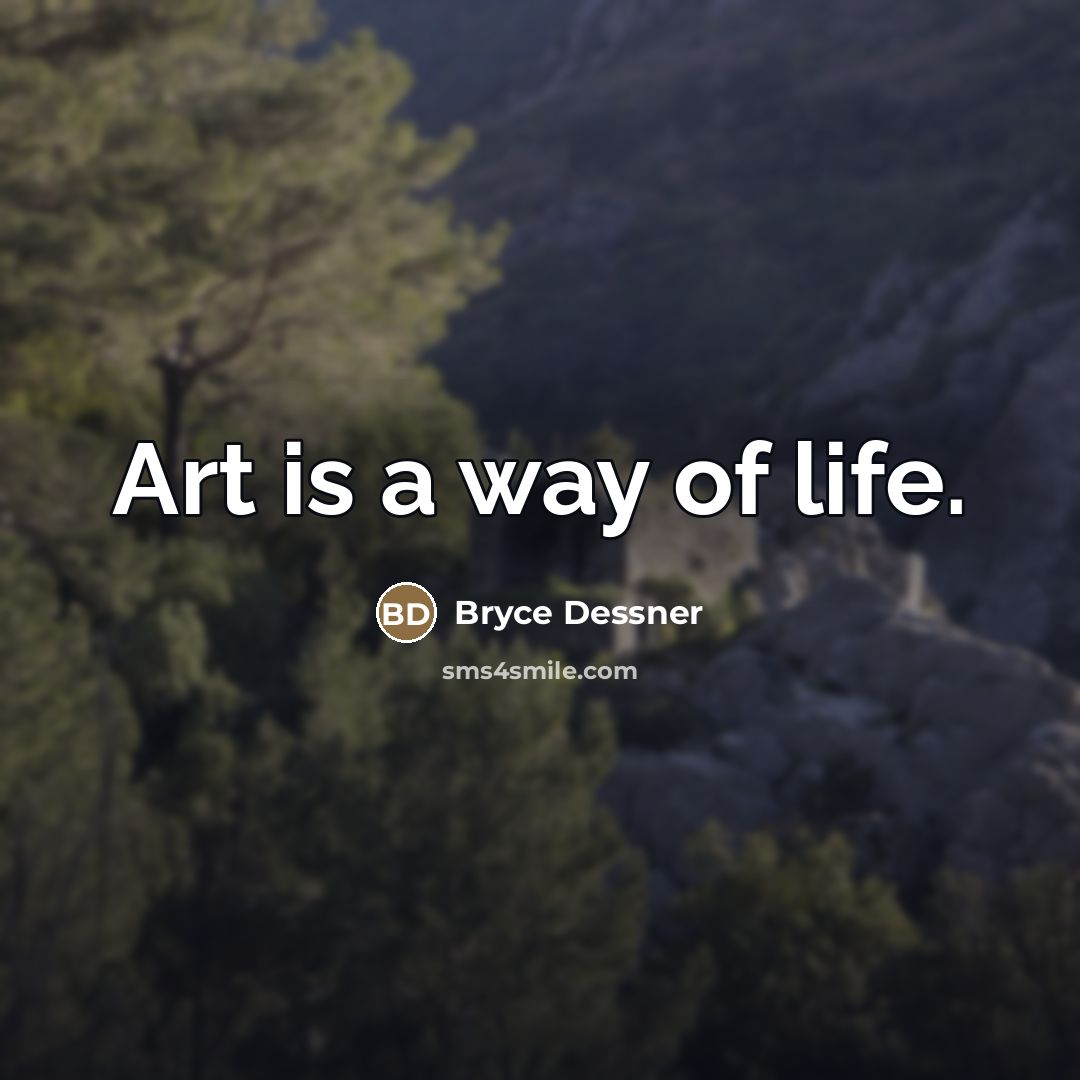 “Art is a way of life.…” quote by Bryce Dessner