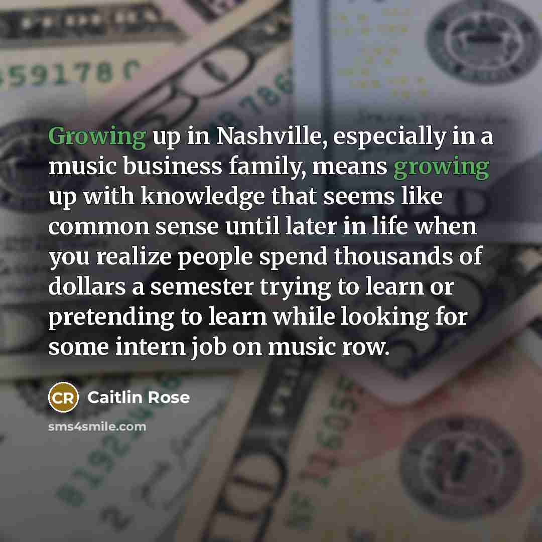 “Growing up in Nashville, especially in a music business family,…” quote by Caitlin Rose