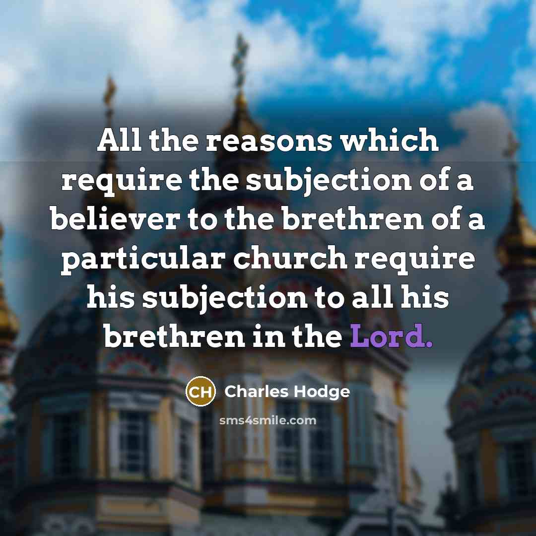 “All the reasons which require the subjection of a believer…” quote by Charles Hodge