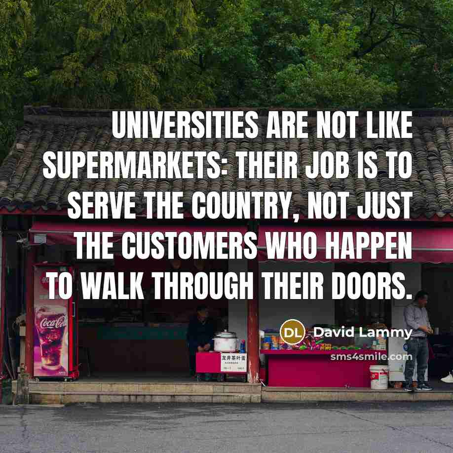 “Universities are not like supermarkets: their job is to serve…” quote by David Lammy