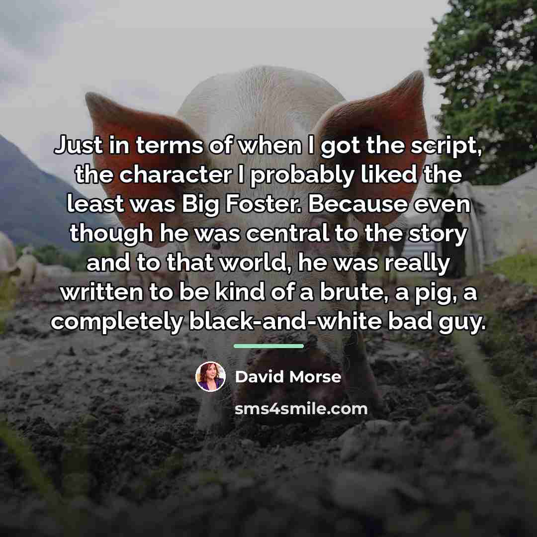 “Just in terms of when I got the script, the…” quote by David Morse