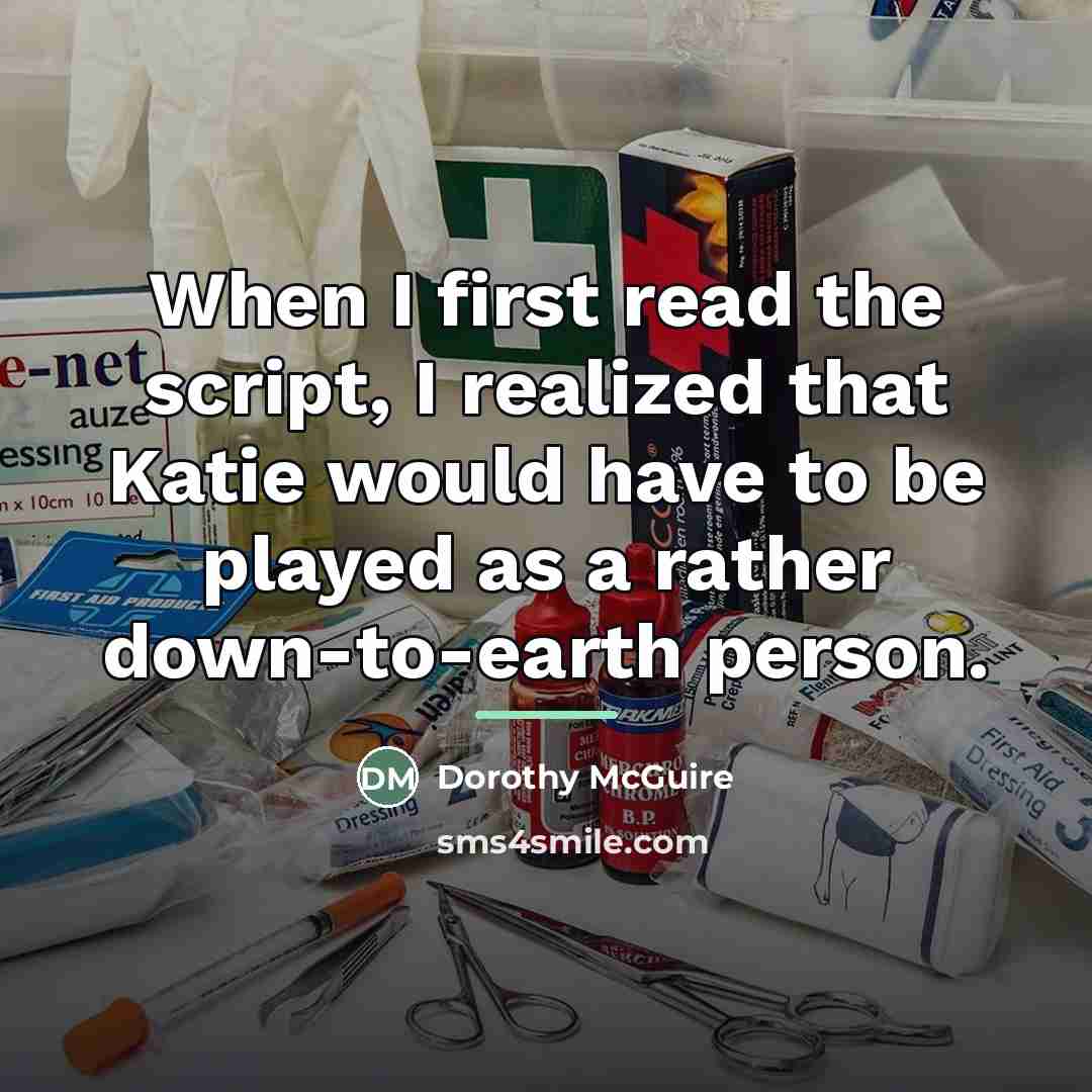 “When I first read the script, I realized that Katie…” quote by Dorothy McGuire