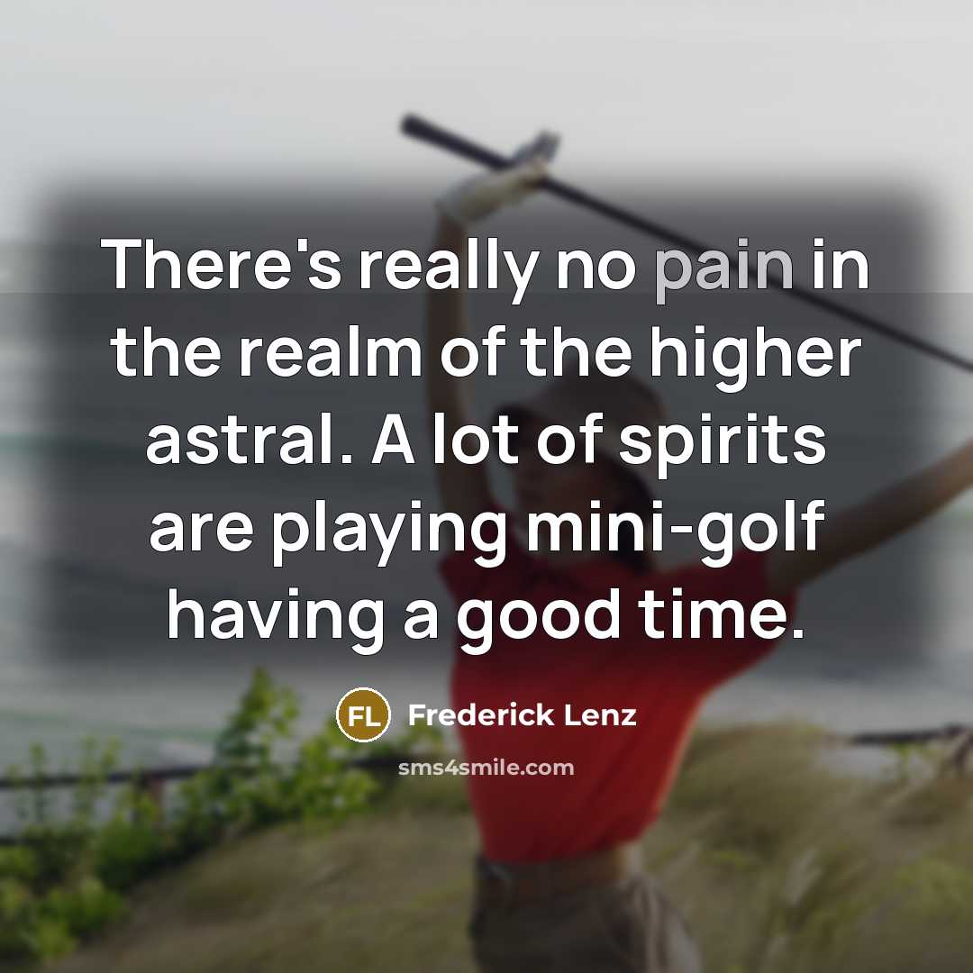 “There's really no pain in the realm of the higher…” quote by Frederick Lenz