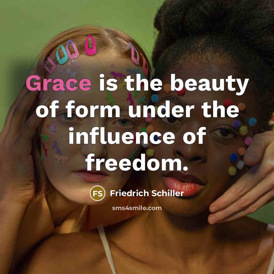 “Grace is the beauty of form under the influence of…” quote by Friedrich Schiller