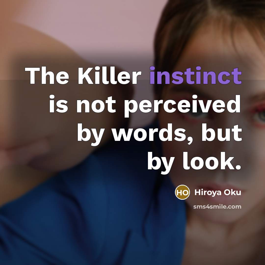 “The Killer instinct is not perceived by words, but by…” quote by Hiroya Oku