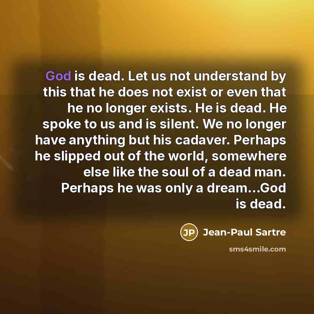 “God is dead. Let us not understand by this that…” quote by Jean-Paul Sartre