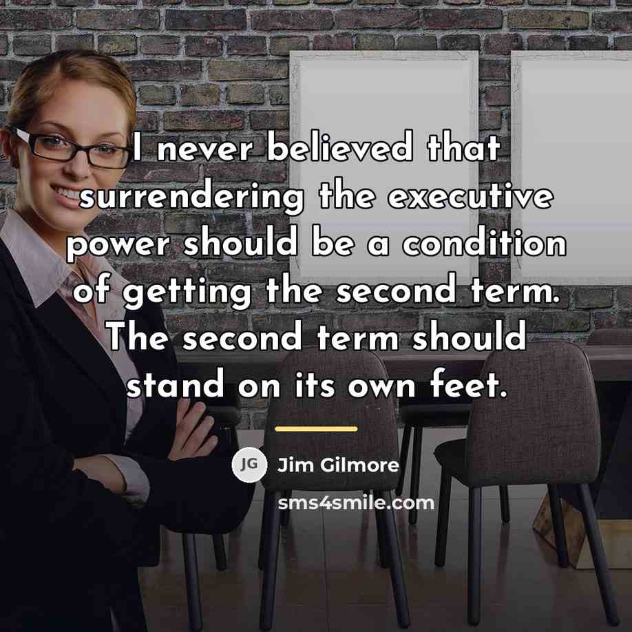 “I never believed that surrendering the executive power should be…” quote by Jim Gilmore