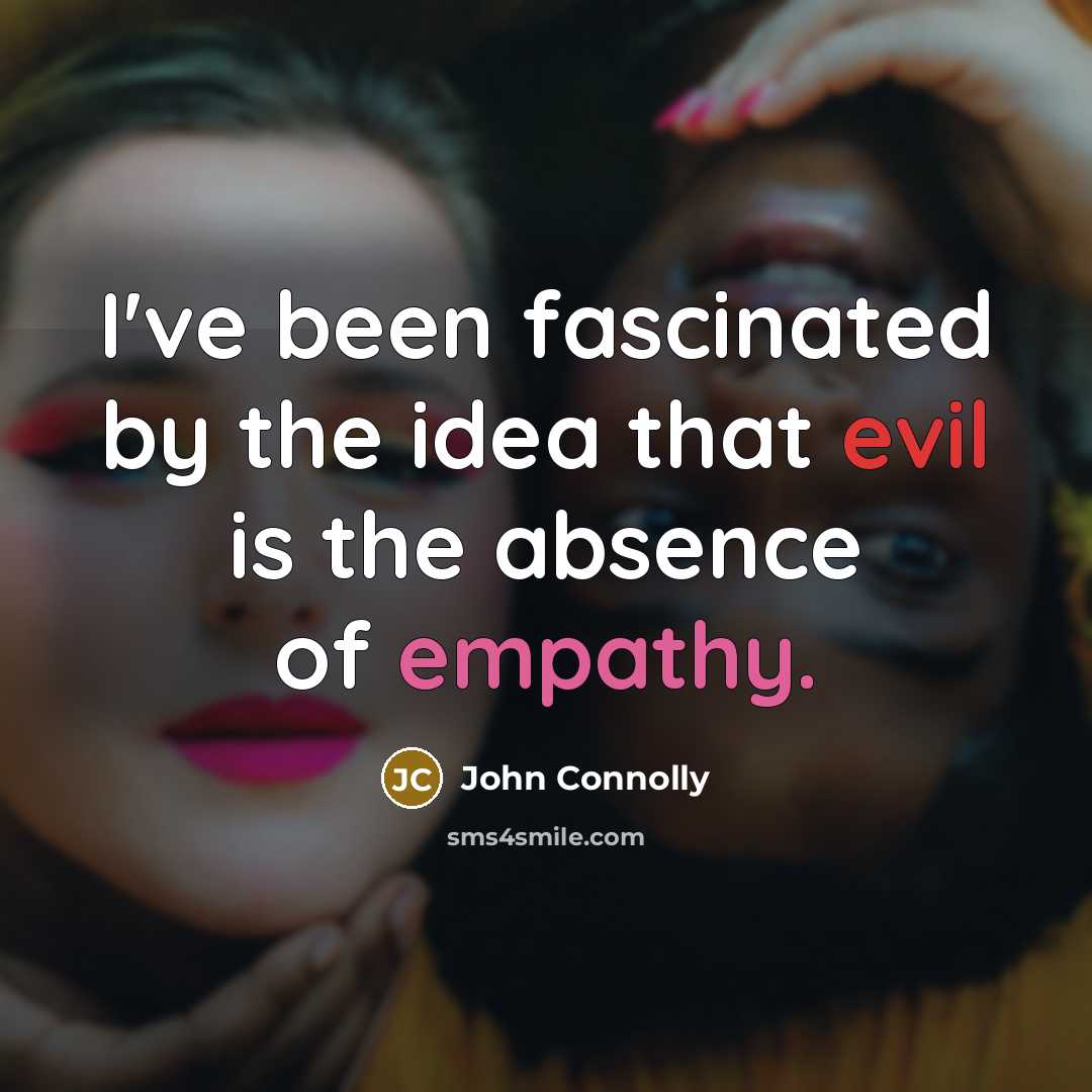 “I've been fascinated by the idea that evil is the…” quote by John Connolly
