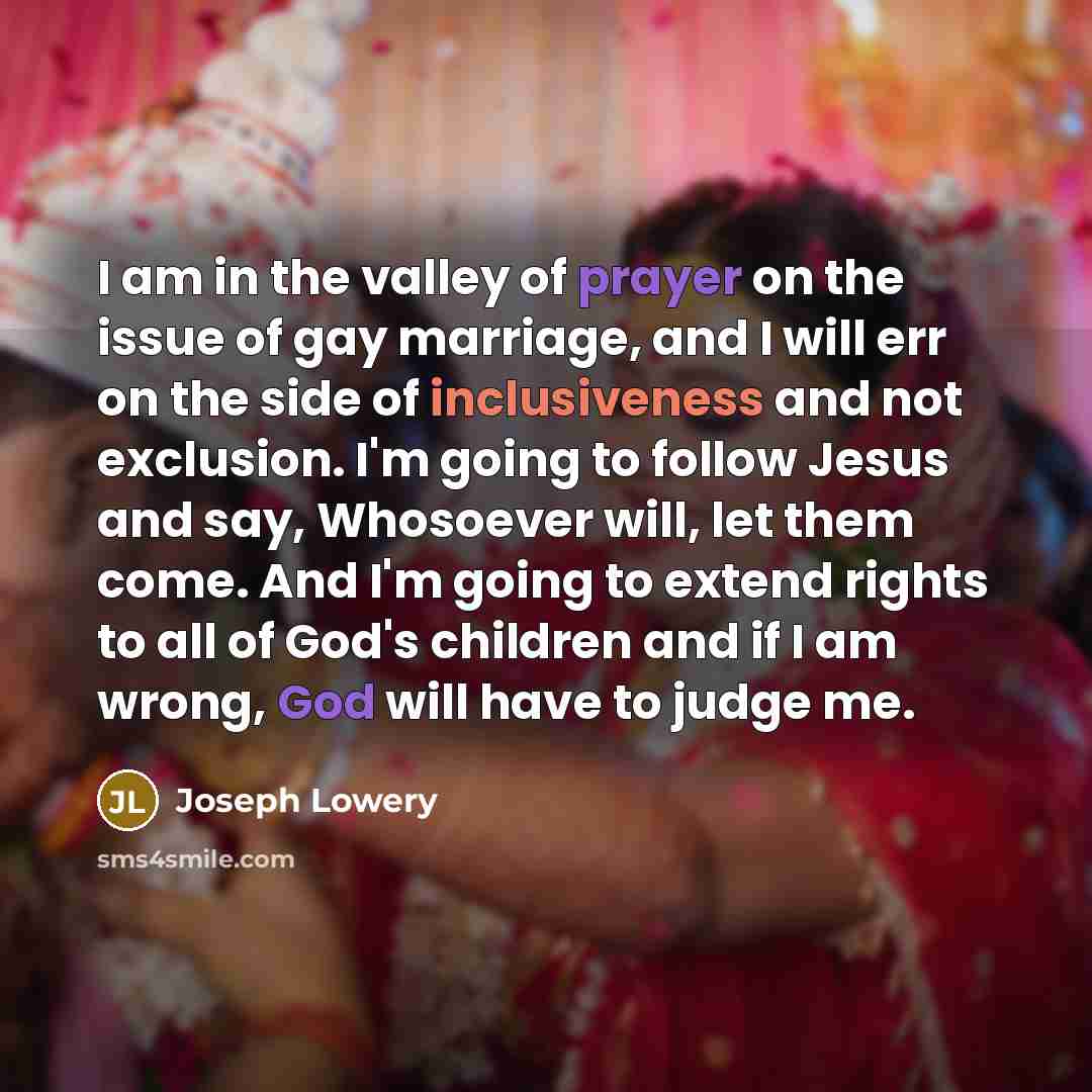 “I am in the valley of prayer on the issue…” quote by Joseph Lowery