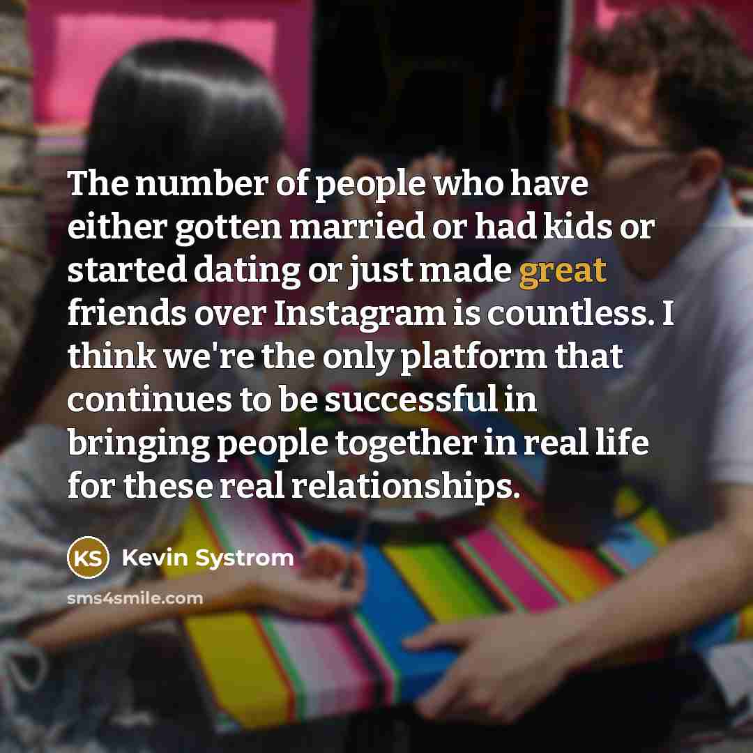 “The number of people who have either gotten married or…” quote by Kevin Systrom