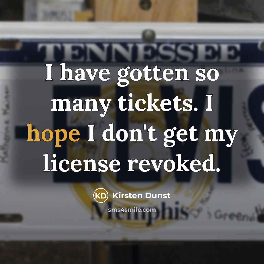 “I have gotten so many tickets. I hope I don't…” quote by Kirsten Dunst