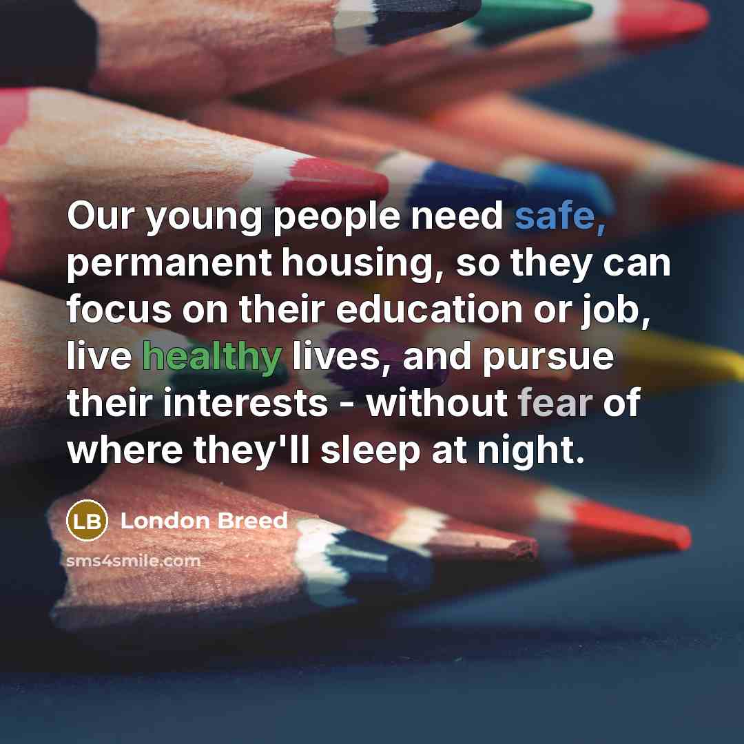“Our young people need safe, permanent housing, so they can…” quote by London Breed