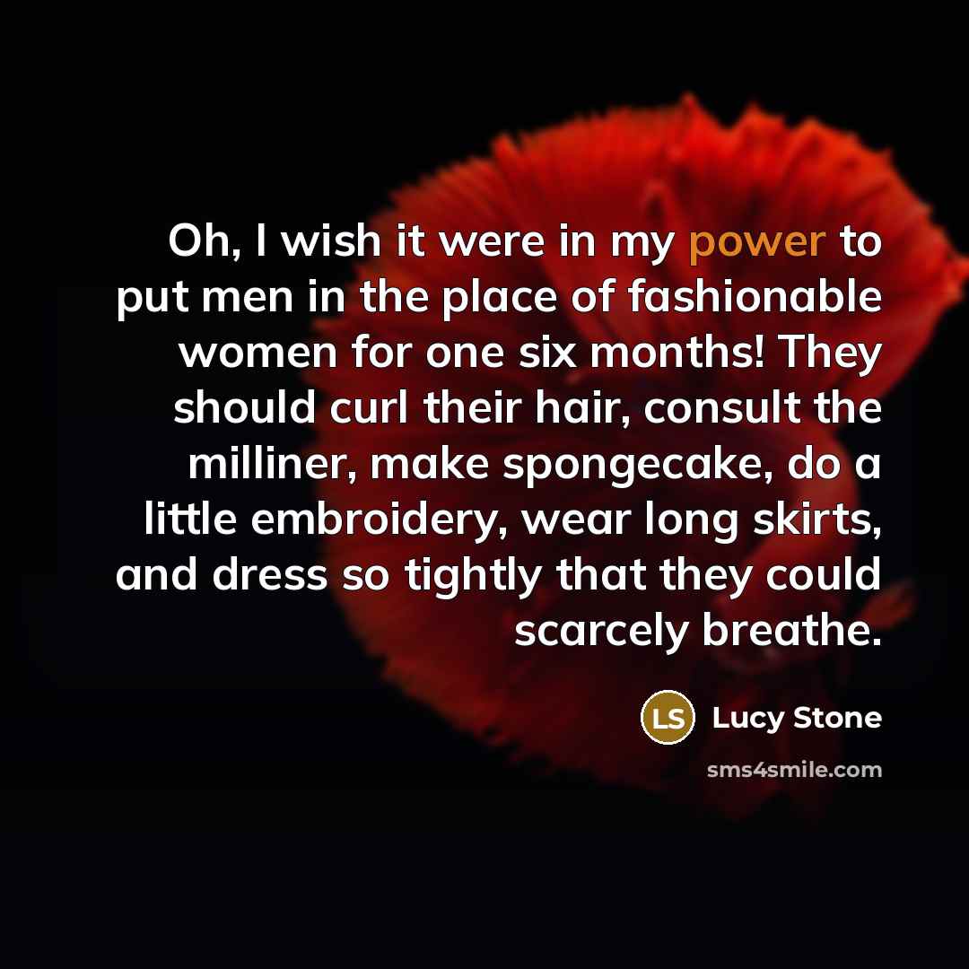 “Oh, I wish it were in my power to put…” quote by Lucy Stone