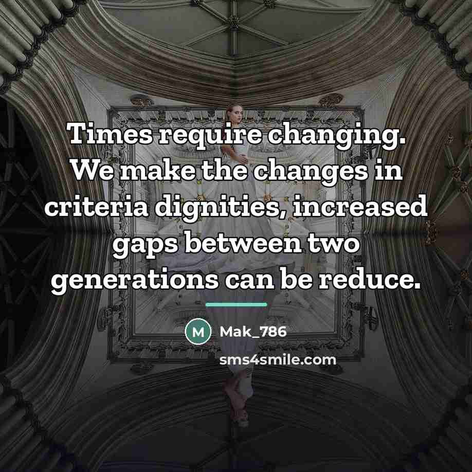 “Times require changing. We make the changes in criteria dignities,…” quote by Mak_786
