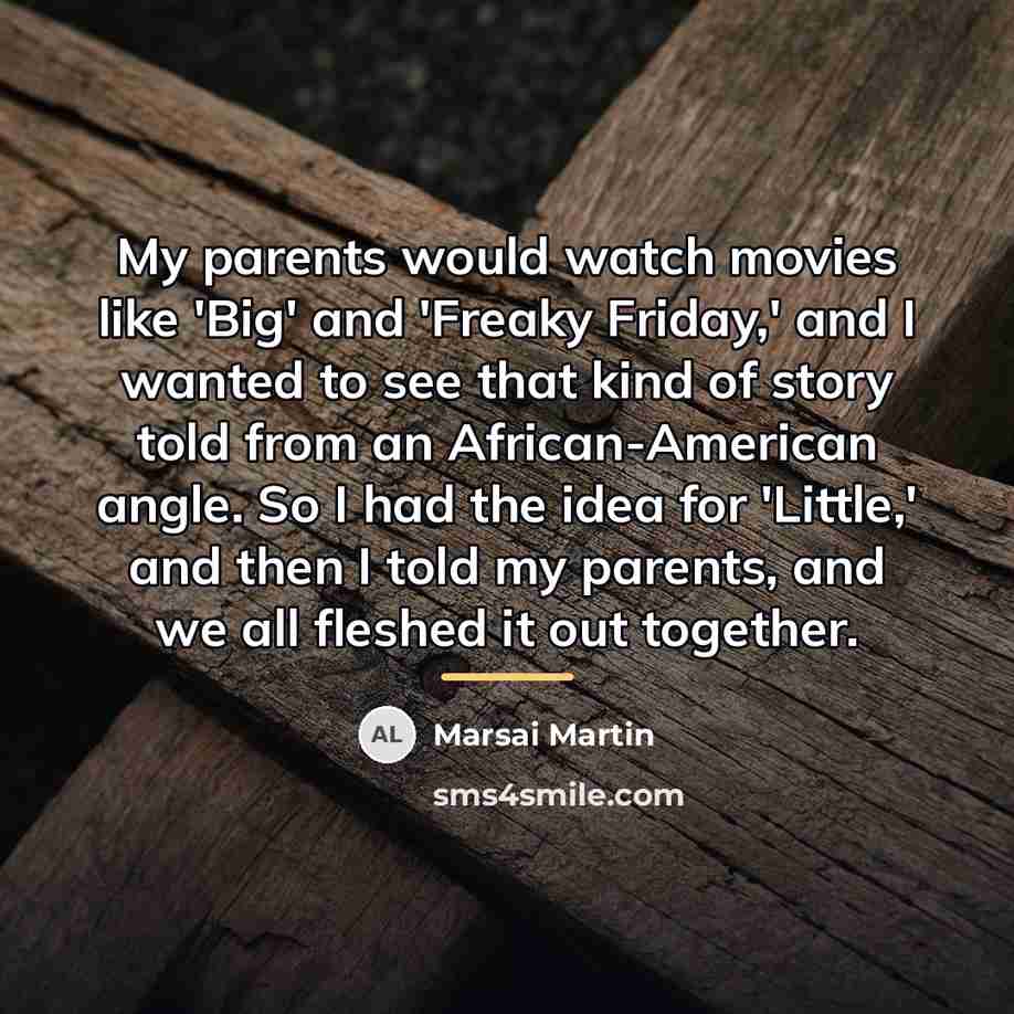 “My parents would watch movies like 'Big' and 'Freaky Friday,'…” quote by Marsai Martin