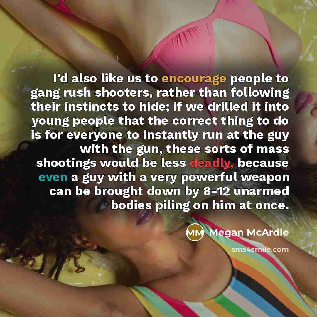 “I'd also like us to encourage people to gang rush…” quote by Megan McArdle