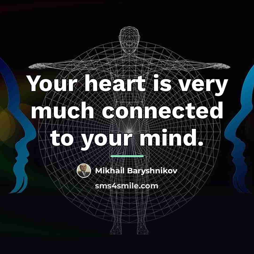 “Your heart is very much connected to your mind.…” quote by Mikhail Baryshnikov