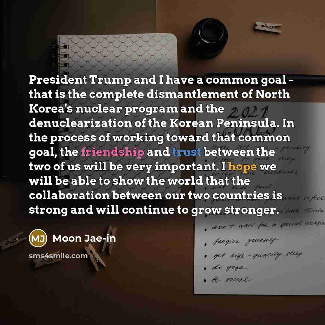 “President Trump and I have a common goal - that…” quote by Moon Jae-in
