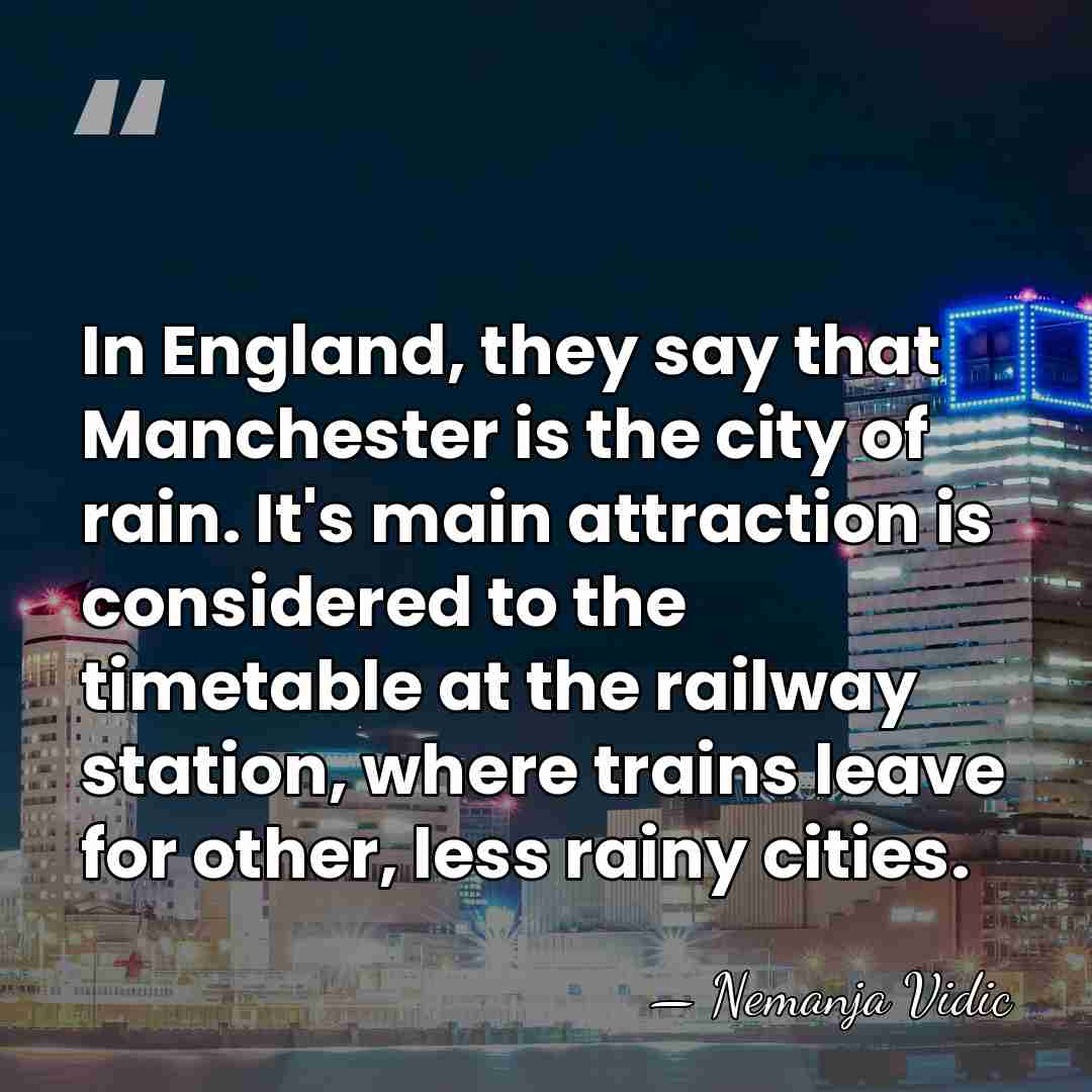 In England, they say that Manchester is the city of rain. It's&hellip; - Nemanja Vidic