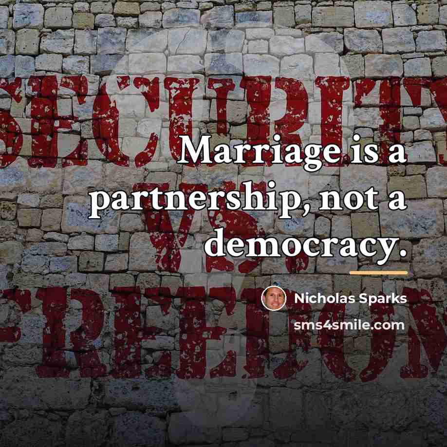 “Marriage is a partnership, not a democracy.…” quote by Nicholas Sparks