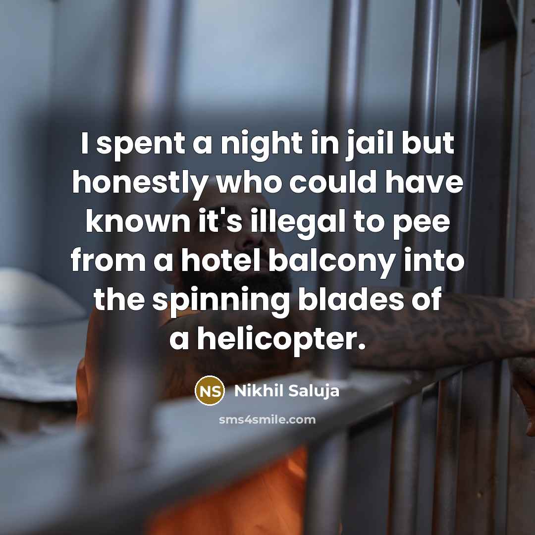 “I spent a night in jail but honestly who could…” quote by Nikhil Saluja