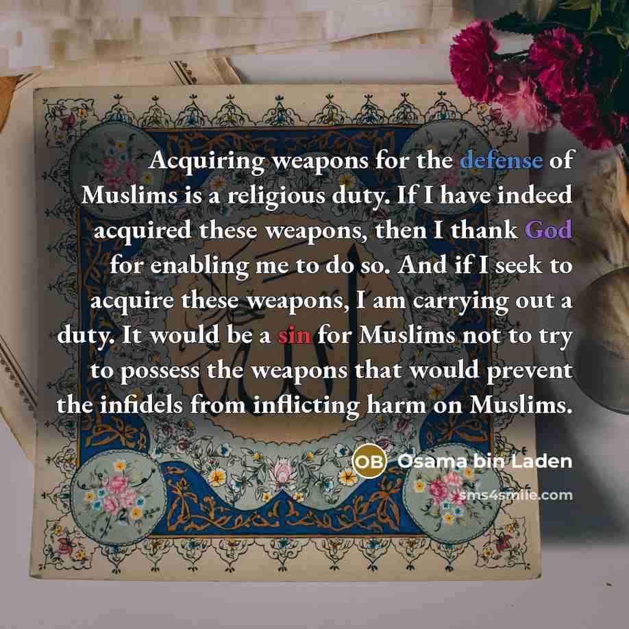 “Acquiring weapons for the defense of Muslims is a religious…” quote by Osama bin Laden