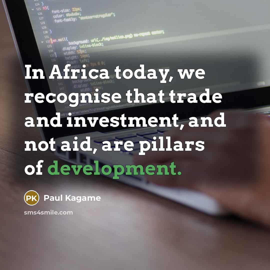“In Africa today, we recognise that trade and investment, and…” quote by Paul Kagame