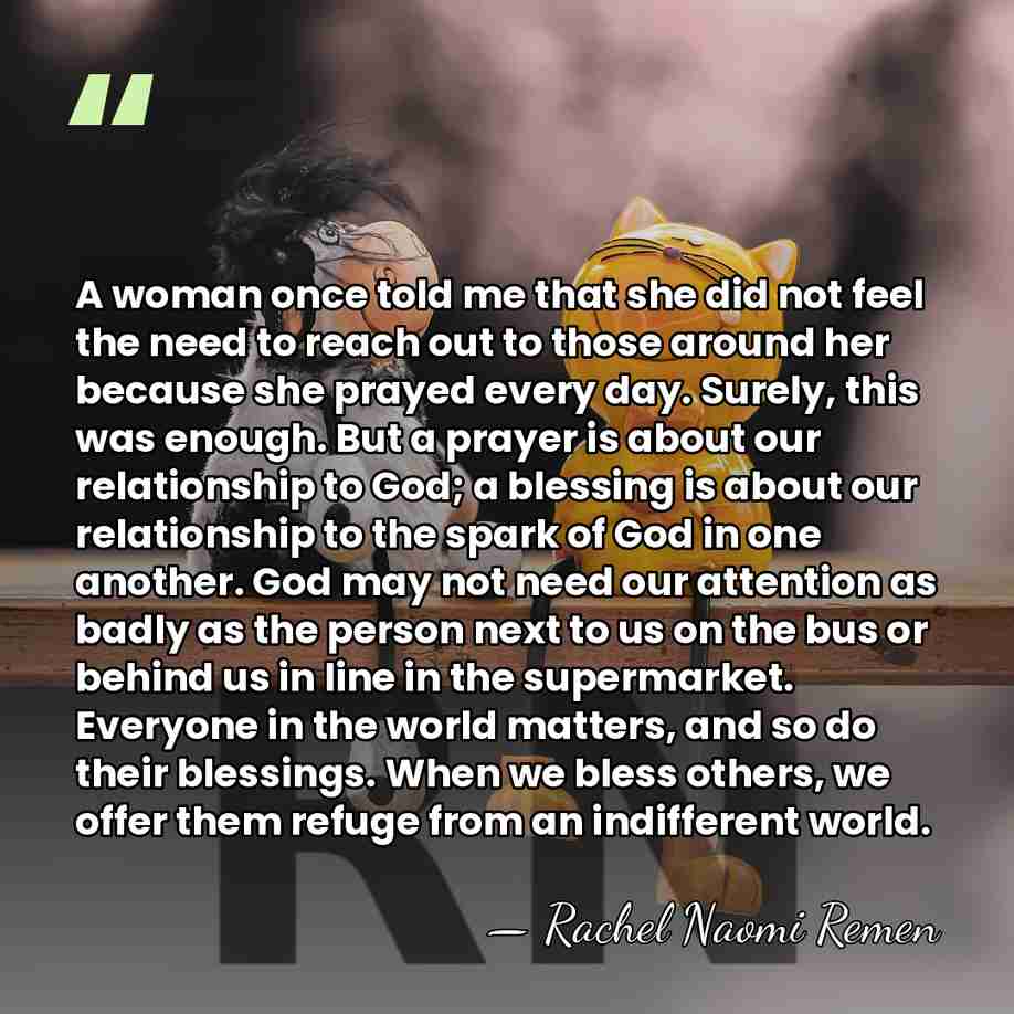 A woman once told me that she did not feel the need&hellip; - Rachel Naomi Remen