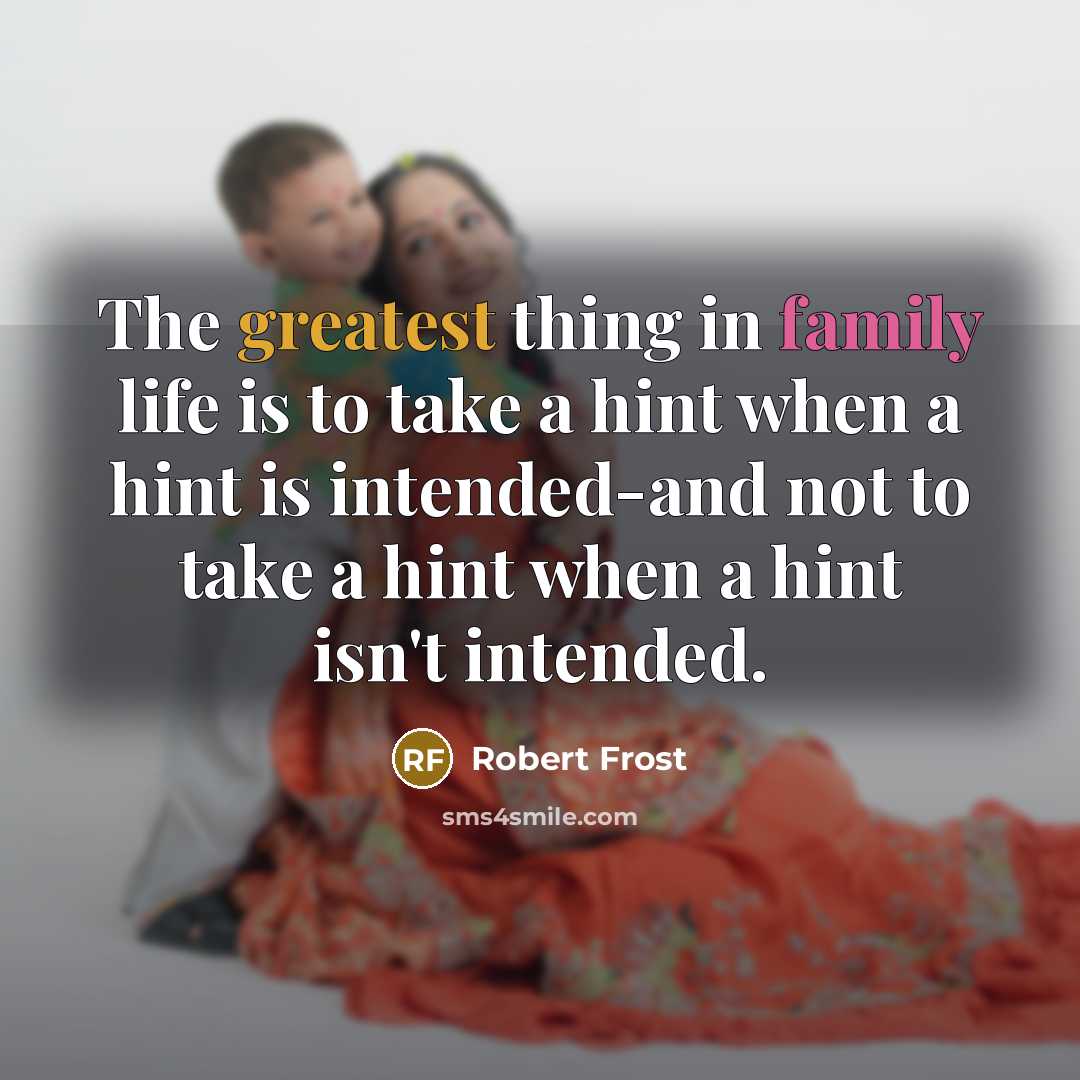 “The greatest thing in family life is to take a…” quote by Robert Frost
