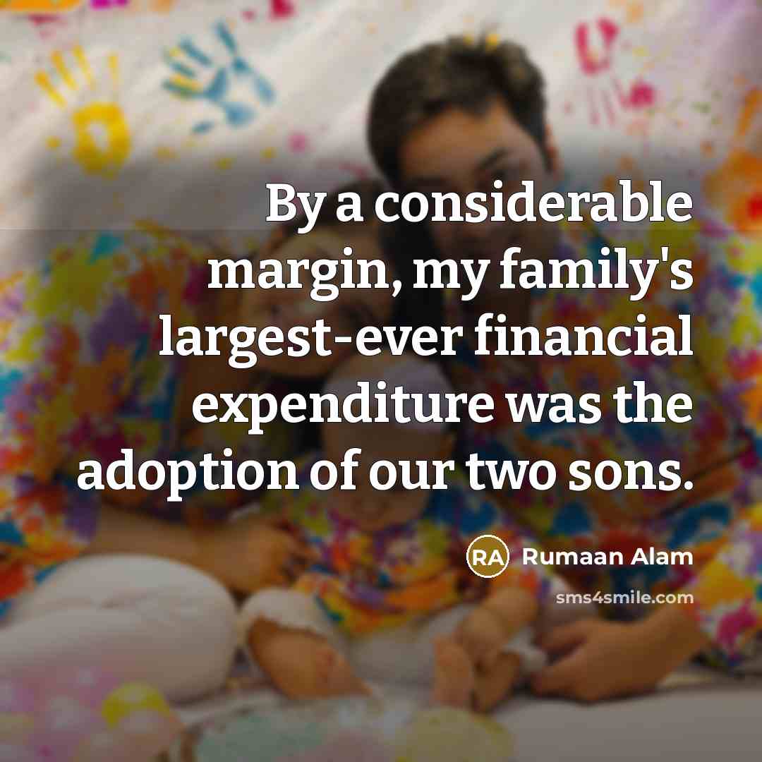 “By a considerable margin, my family's largest-ever financial expenditure was…” quote by Rumaan Alam