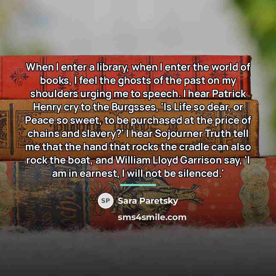 “When I enter a library, when I enter the world…” quote by Sara Paretsky