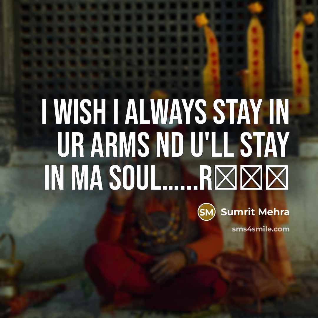 “I wish I always stay in ur arms nd u'll stay in ma soul…...Rγαη” quote by Sumrit Mehra