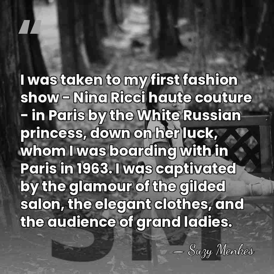 I was taken to my first fashion show - Nina Ricci haute&hellip; - Suzy Menkes