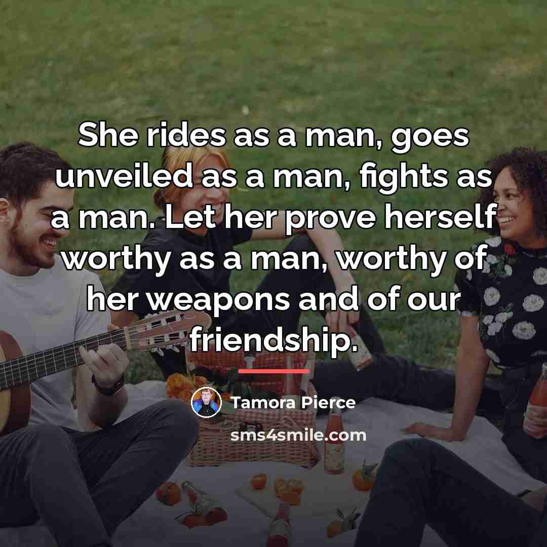 “She rides as a man, goes unveiled as a man,…” quote by Tamora Pierce