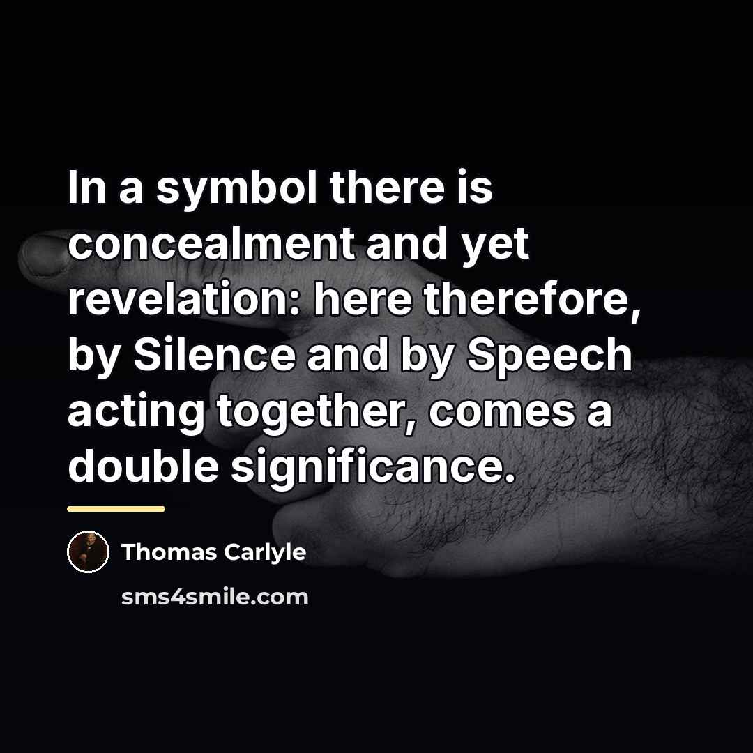 “In a symbol there is concealment and yet revelation: here…” quote by Thomas Carlyle