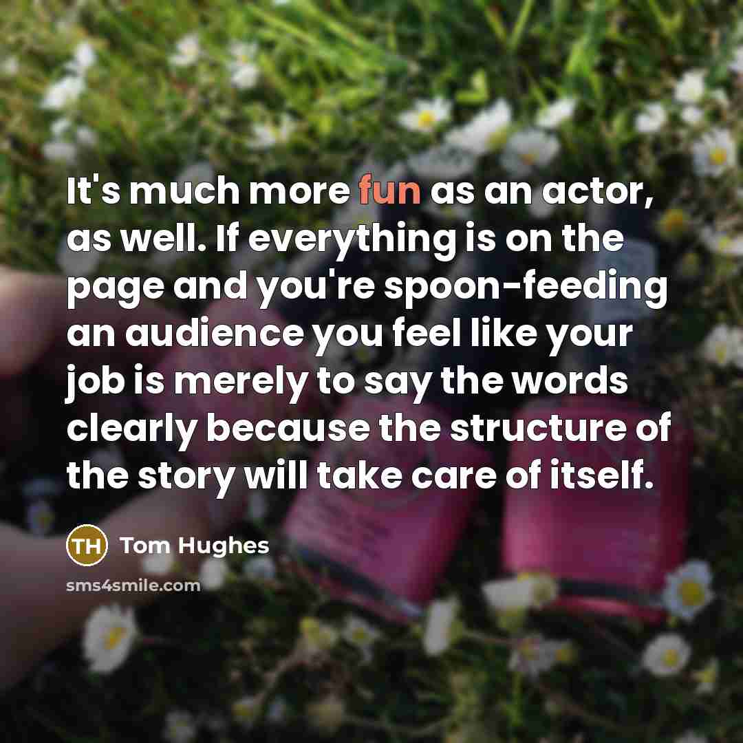 “It's much more fun as an actor, as well. If…” quote by Tom Hughes
