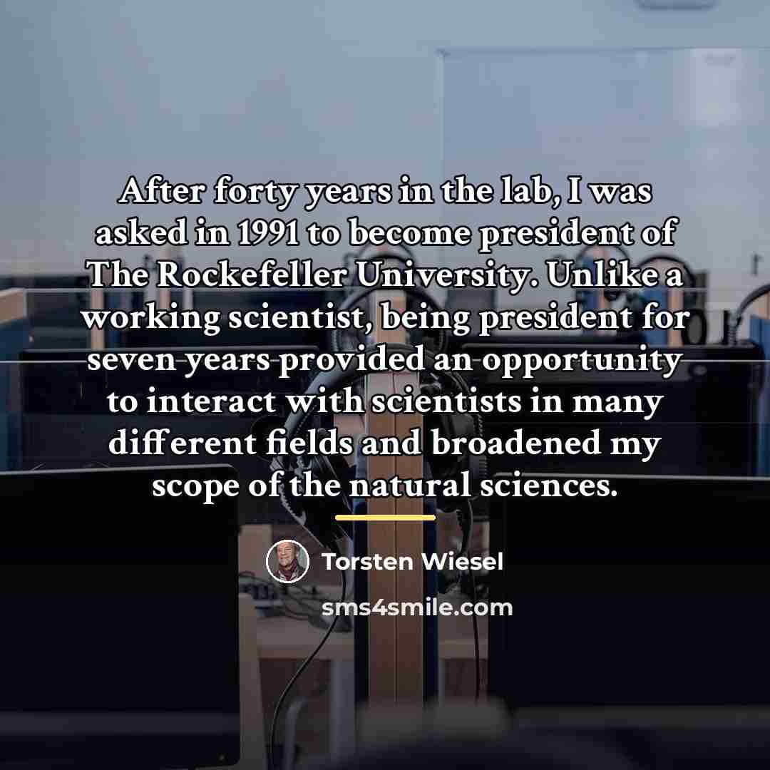 “After forty years in the lab, I was asked in…” quote by Torsten Wiesel
